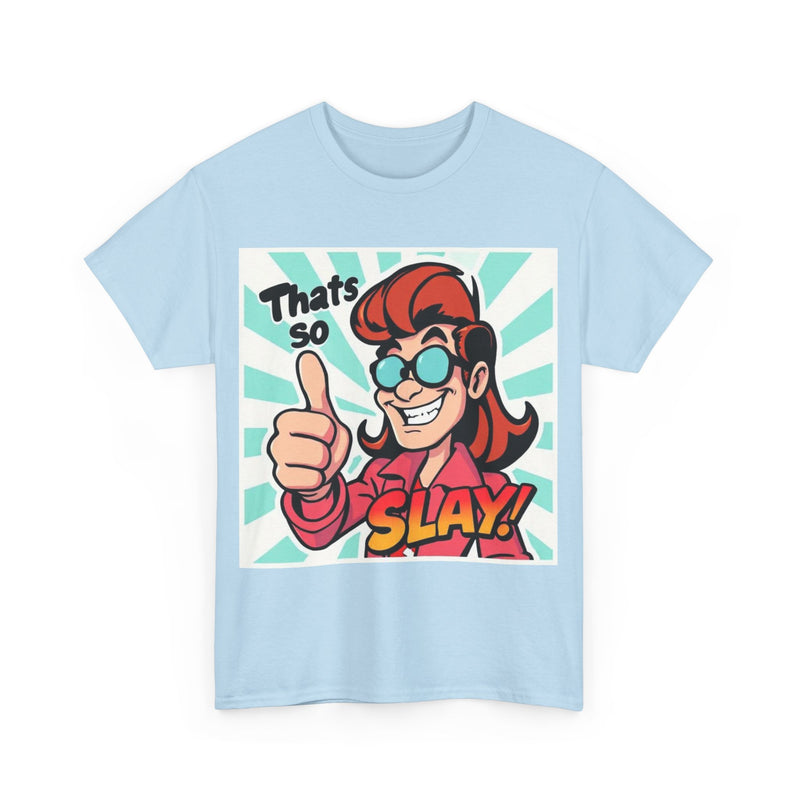 That's So Slay! Unisex Heavy Cotton Tee - Fun Graphic Tee, Gift for Friends, Casual Wear, Celebration Apparel, Trendy Shirt