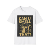 Funny Unisex T-Shirt - Can U Smell That? Cute Animal Graphic Tee for Casual Wear, Gifts, Birthdays, Humor