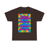 Motivational Quote Tee, Unisex Heavy Cotton Shirt, Inspirational Gift for Friends, Positive Vibes Apparel, Everyday Wear T-Shirt