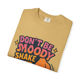 Don't Be Moody Shake Your Booty Shirt | Fun Unisex T-Shirt for Parties, Gifts, Celebrations, Casual Wear, Summer Fashion