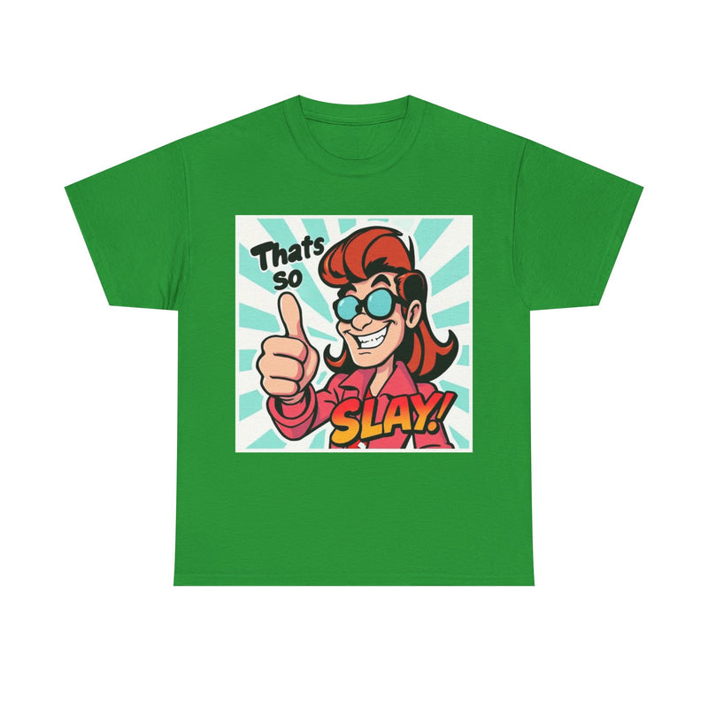 That's So Slay! Unisex Heavy Cotton Tee - Fun Graphic Tee, Gift for Friends, Casual Wear, Celebration Apparel, Trendy Shirt
