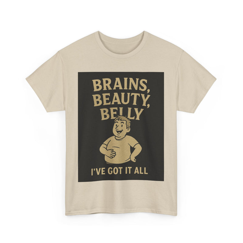Unisex Heavy Cotton Tee with Humorous Quote - Brains, Beauty, Belly - Perfect for Casual Wear, Gift for Him/Her, Birthday, Humor Lovers