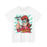 That's So Slay! Unisex Heavy Cotton Tee - Fun Graphic Tee, Gift for Friends, Casual Wear, Celebration Apparel, Trendy Shirt