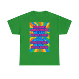 Motivational Quote Tee, Unisex Heavy Cotton Shirt, Inspirational Gift for Friends, Positive Vibes Apparel, Everyday Wear T-Shirt