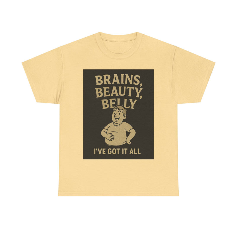 Unisex Heavy Cotton Tee with Humorous Quote - Brains, Beauty, Belly - Perfect for Casual Wear, Gift for Him/Her, Birthday, Humor Lovers