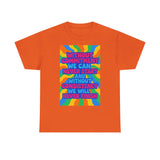 Motivational Quote Tee, Unisex Heavy Cotton Shirt, Inspirational Gift for Friends, Positive Vibes Apparel, Everyday Wear T-Shirt