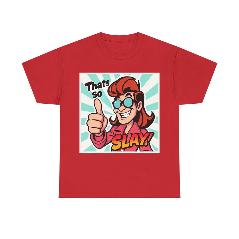 That's So Slay! Unisex Heavy Cotton Tee - Fun Graphic Tee, Gift for Friends, Casual Wear, Celebration Apparel, Trendy Shirt