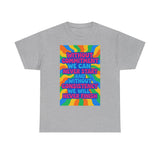 Motivational Quote Tee, Unisex Heavy Cotton Shirt, Inspirational Gift for Friends, Positive Vibes Apparel, Everyday Wear T-Shirt