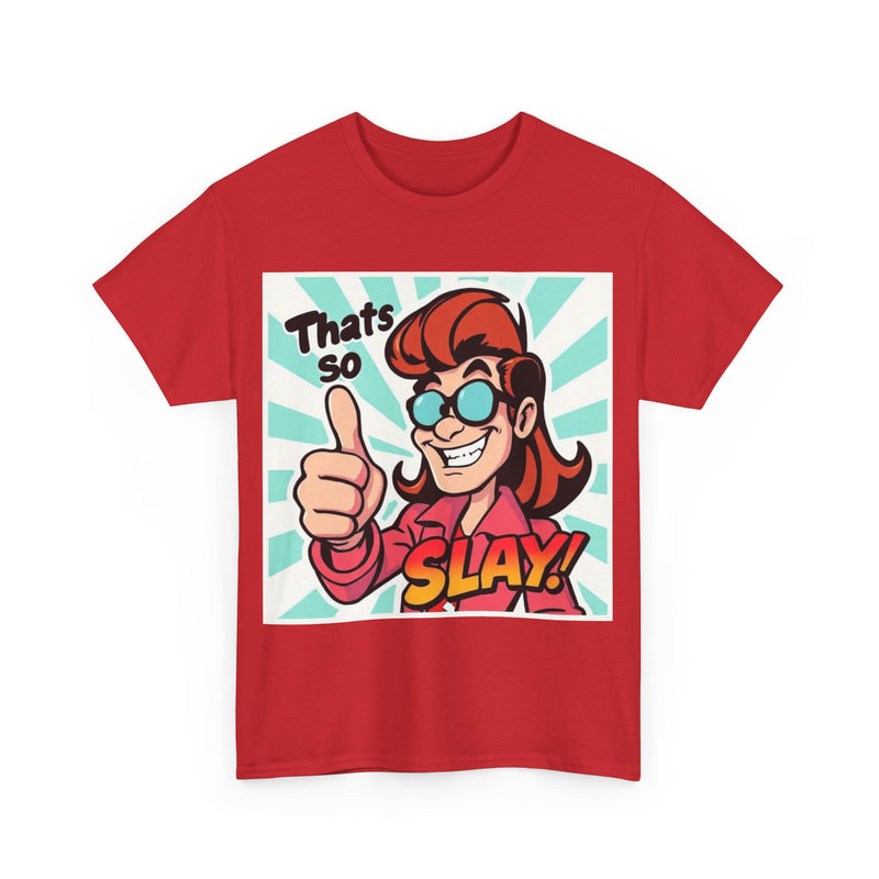 That's So Slay! Unisex Heavy Cotton Tee - Fun Graphic Tee, Gift for Friends, Casual Wear, Celebration Apparel, Trendy Shirt
