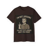 Humorous Unisex Tee: 'I'm Not Arguing, I'm Just Explaining Why I'm Right', Funny Shirt, Gift for Dad, Casual Wear, Meme Tee, [...]