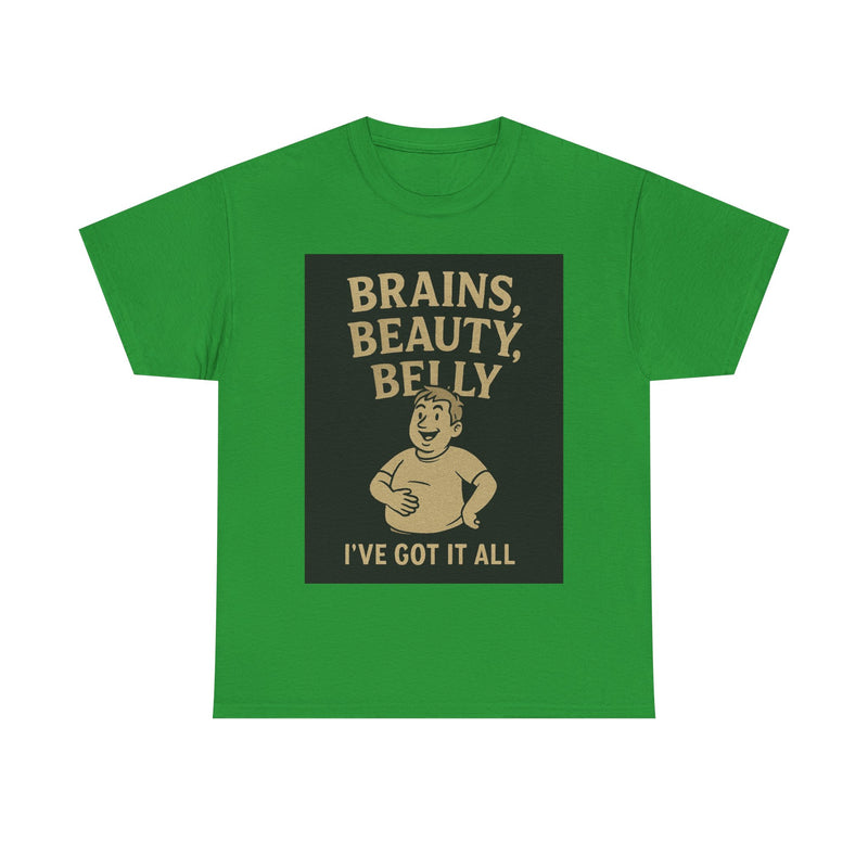 Unisex Heavy Cotton Tee with Humorous Quote - Brains, Beauty, Belly - Perfect for Casual Wear, Gift for Him/Her, Birthday, Humor Lovers