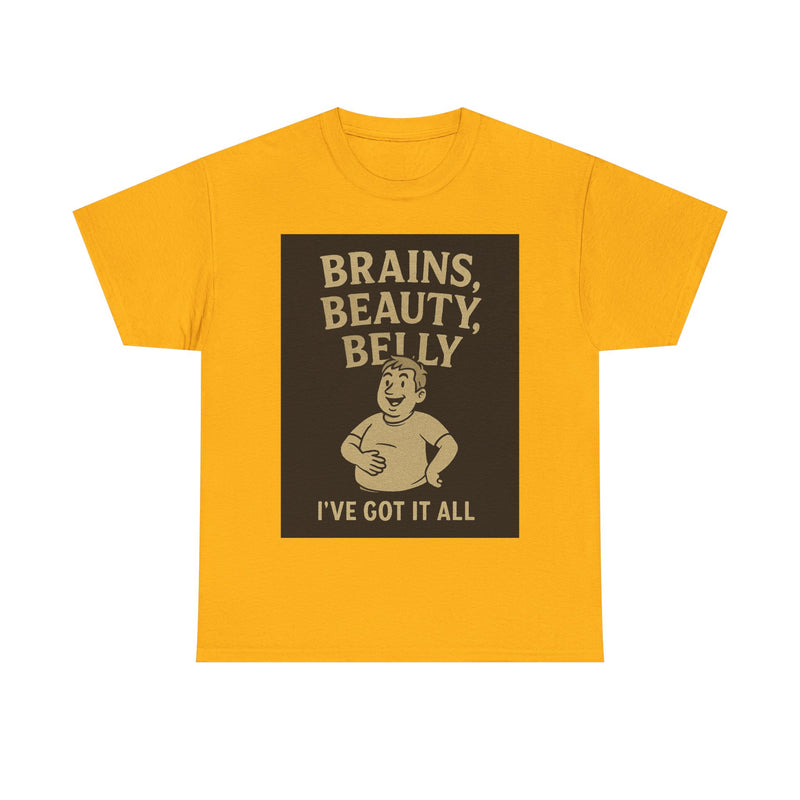 Unisex Heavy Cotton Tee with Humorous Quote - Brains, Beauty, Belly - Perfect for Casual Wear, Gift for Him/Her, Birthday, Humor Lovers