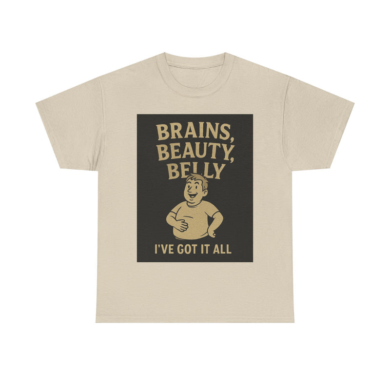 Unisex Heavy Cotton Tee with Humorous Quote - Brains, Beauty, Belly - Perfect for Casual Wear, Gift for Him/Her, Birthday, Humor Lovers