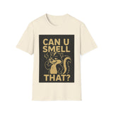 Funny Unisex T-Shirt - Can U Smell That? Cute Animal Graphic Tee for Casual Wear, Gifts, Birthdays, Humor