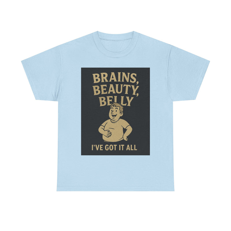 Unisex Heavy Cotton Tee with Humorous Quote - Brains, Beauty, Belly - Perfect for Casual Wear, Gift for Him/Her, Birthday, Humor Lovers